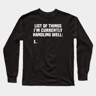 List Of Things I Am Currently Handling Well Wife Long Sleeve T-Shirt